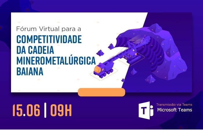 Fórum Virtual para a Competitividade da Cadeia Minerometalúrgica Baiana